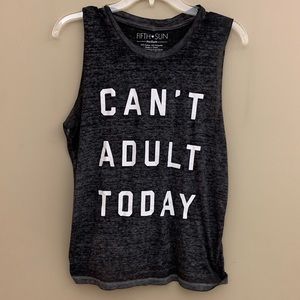“Can’t Adult Today” Fifth Sun Grey Tank Top!